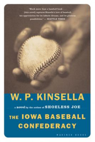 Книга The Iowa Baseball Confederacy W. P. Kinsella