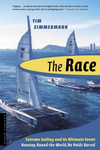 Carte The Race: The First Nonstop, Round-The-World, No-Holds-Barred Sailing Competition Tim Zimmermann