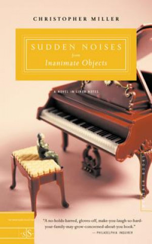 Carte Sudden Noises from Inanimate Objects: A Novel in Liner Notes Christopher Miller