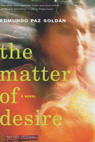 Kniha The Matter of Desire Edmundo Paz Soldan