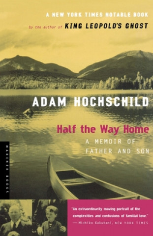 Kniha Half the Way Home: A Memoir of Father and Son Adam Hochschild