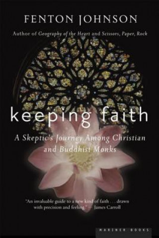 Könyv Keeping Faith: A Skeptic's Journey Fenton Johnson