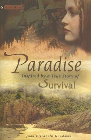 Könyv Paradise: Inspired by a True Story of Survival Joan Elizabeth Goodman