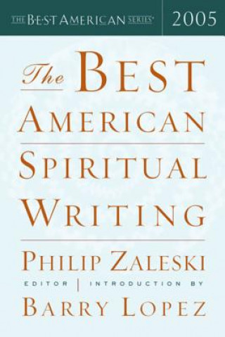 Kniha The Best American Spiritual Writing Barry Lopez