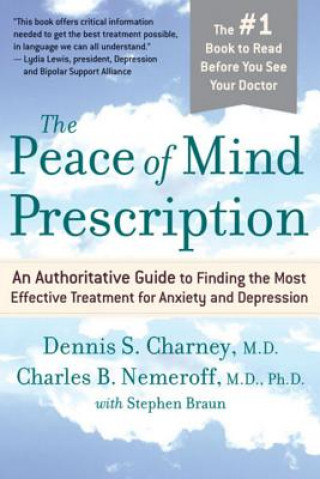 Libro The Peace of Mind Prescription: An Authoritative Guide to Finding the Most Effective Treatment for Anxiety and Depression Dennis Charney