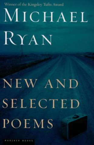 Kniha New and Selected Poems Michael Ryan