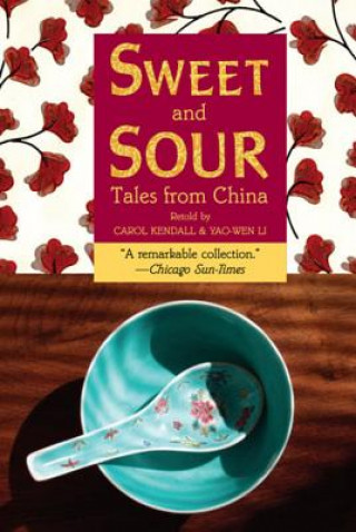 Könyv Sweet and Sour: Tales from China Carol Kendall