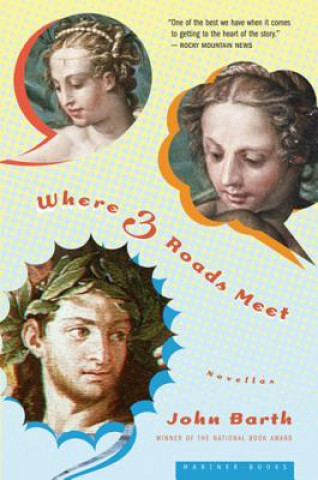 Könyv Where Three Roads Meet John Barth