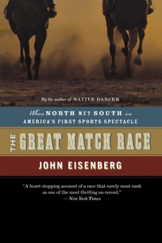 Carte The Great Match Race: When North Met South in America's First Sports Spectacle John Eisenberg