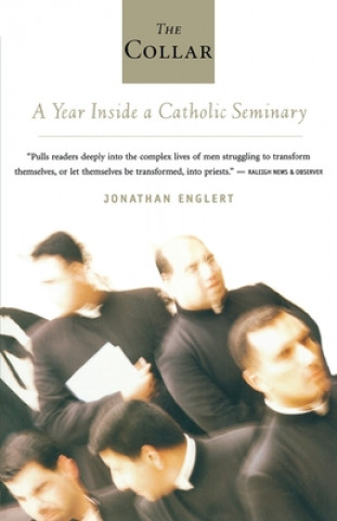 Libro The Collar: A Year of Striving and Faith Inside a Catholic Seminary Jonathan Englert