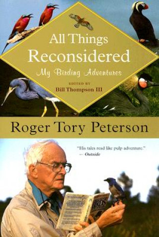 Kniha All Things Reconsidered: My Birding Adventures Roger Tory Peterson