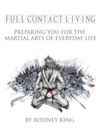 Könyv Full Contact Living Rodney King