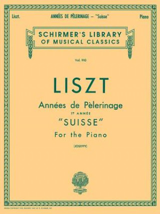 Knjiga Annee de Pelerinage - Book 1: "Suisse": Piano Solo Liszt Franz