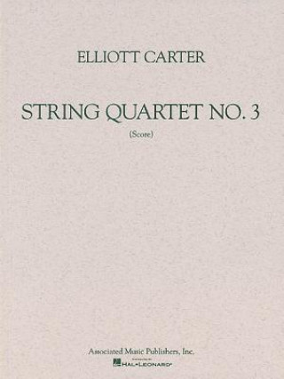 Kniha String Quartet No. 3 (1971): Study Score Carter Elliott