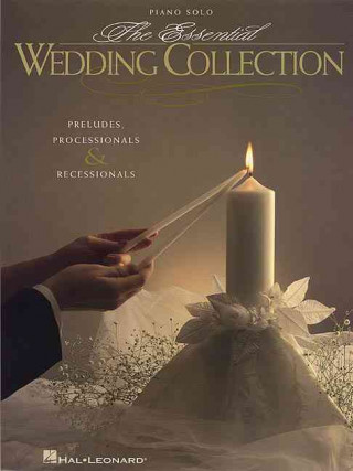 Kniha The Essential Wedding Collection: Piano Solo Hal Leonard Publishing Corporation