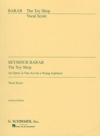 Buch The Toy Shop: An Opera in One Act for a Young Audience Seymour Barab