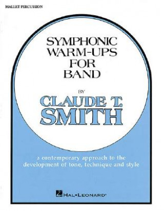 Kniha Symphonic Warm-Ups - Mallet Percussion T. Smith Claude