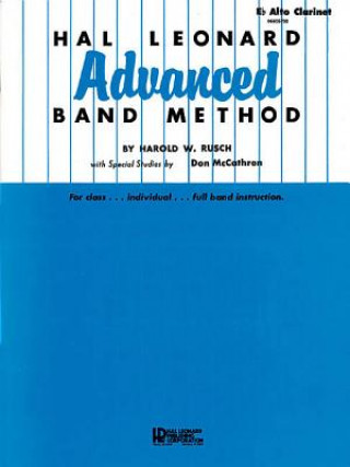 Carte Hal Leonard Advanced Band Method: E-Flat Alto Clarinet Harold W. Rusch
