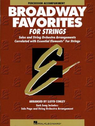 Könyv Essential Elements Broadway Favorites for Strings - Percussion Accompaniment Bernard Scott