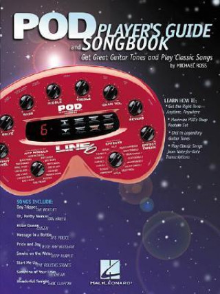 Carte Pod Player's Guide and Songbook: Get Great Guitar Tones and Play Classic Songs Michael Ross