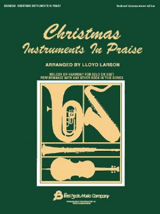 Książka Christmas Instruments in Praise: Keyboard Accompaniment Lloyd Larson