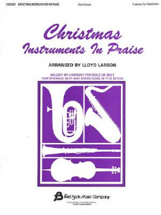 Książka Christmas Instruments in Praise: F Edition for French Horn Lloyd Larson