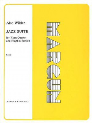 Kniha Jazz Suite for Horn Quartet & Rhythm Section Alec Wilder