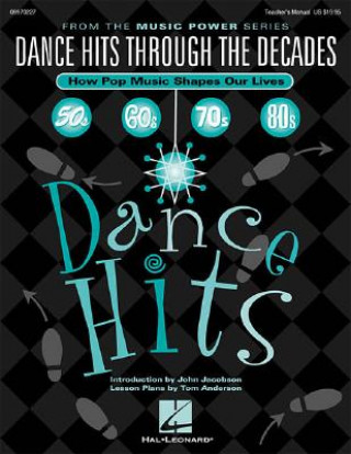 Książka Dance Hits Through the Decades (How Pop Music Shapes Our Lives) And Activities by T. Lessons