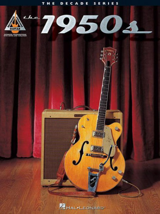 Książka The 1950s: The Decade Series for Guitar Hal Leonard Publishing Corporation