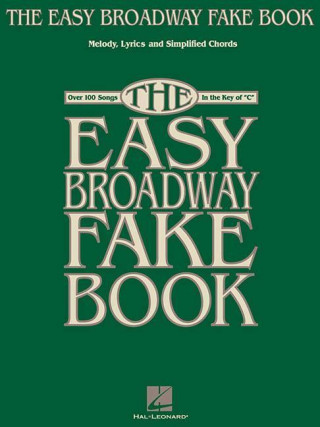 Carte The Easy Broadway Fake Book: Over 100 Songs in the Key of "C" Hal Leonard Publishing Corporation