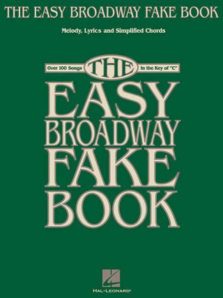 Könyv The Easy Broadway Fake Book: Over 100 Songs in the Key of "C" Hal Leonard Publishing Corporation