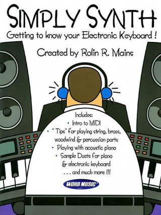 Książka Simply Synth: Getting to Know Your Electronic Keyboard! Rolin R. Mains