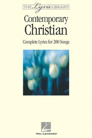 Kniha The Lyric Library: Contemporary Christian: Complete Lyrics for 200 Songs Hal Leonard Publishing Corporation