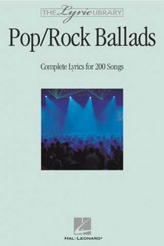 Książka The Lyric Library: Pop/Rock Ballads: Complete Lyrics for 200 Songs Hal Leonard Publishing Corporation