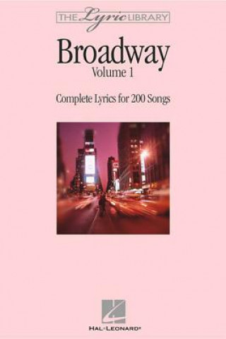 Carte The Lyric Library: Broadway Volume I: Complete Lyrics for 200 Songs Hal Leonard Publishing Corporation