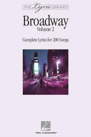 Libro The Lyric Library: Broadway Volume II: Complete Lyrics for 200 Songs Hal Leonard Publishing Corporation