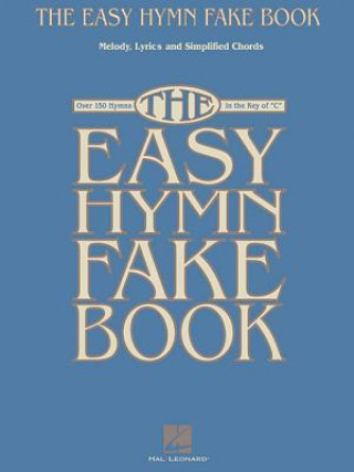 Kniha The Easy Hymn Fake Book Hal Leonard Publishing Corporation