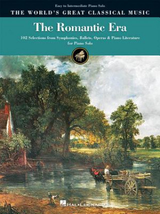 Carte The Romantic Era: 102 Selections from Symphonies, Ballets, Operas & Piano Literature for Piano Solo Blake Neely