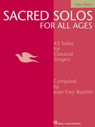 Kniha Sacred Solos for All Ages - Low Voice: Low Voice Compiled by Joan Frey Boytim Joan Frey Boytim