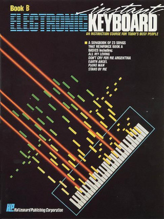 Carte Instant Electronic Keyboard, Book B Hal Leonard Publishing Corporation