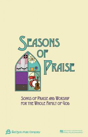 Kniha Seasons of Praise: Songs of Praise and Worship for the Whole Family of God: Resource Manual Fred Bock Music Company