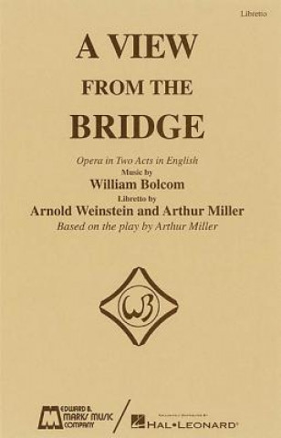 Carte A View from the Bridge: Opera in Two Acts in English William Bolcom