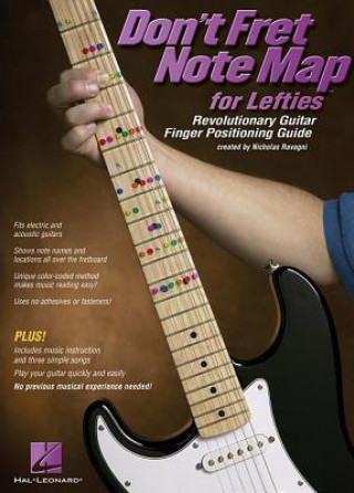 Carte Don't Fret Note Map for Lefties: Revolutionary Guitar Finger Positioning Guide [With Note Map] Nicholas Ravagni