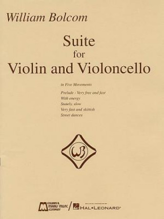 Carte William Bolcom: Suite for Violin and Violincello: In Five Movements William Bolcom