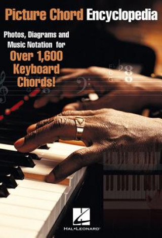 Könyv Picture Chord Encyclopedia for Keyboard: Photos, Diagrams and Music Notation for Over 1,600 Keyboard Chords Hal Leonard Publishing Corporation