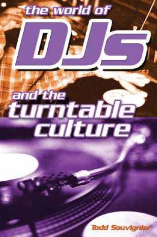 Kniha World of DJs and the Turntable Culture Todd Souvignier