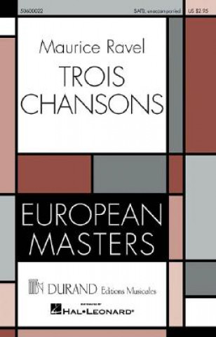 Audio Trois Chansons - Ravel - New Edition - Satb with Opt Accomp. 