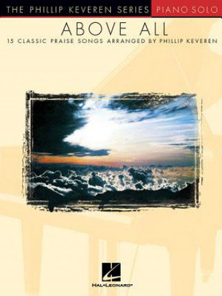 Carte Above All: 15 Classic Praise Songs Hal Leonard Publishing Corporation