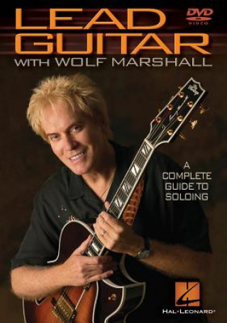 Video Lead Guitar with Wolf Marshall: A Complete Guide to Soloing Wolf Marshall