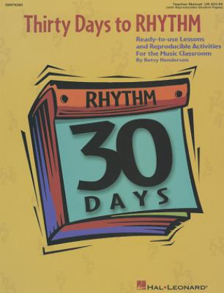 Könyv Thirty Days to Rhythm Teacher Manual Betsy Henderson